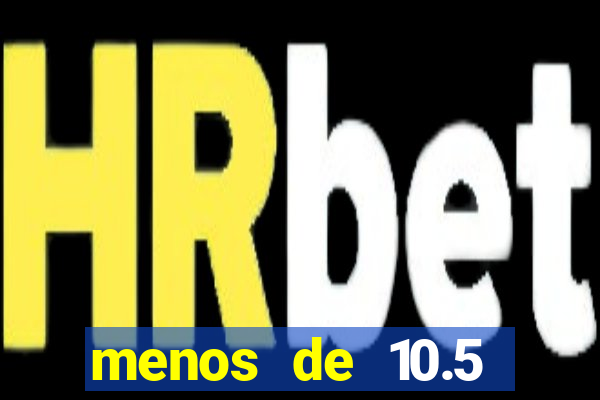 menos de 10.5 escanteios o que significa